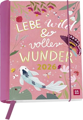 Buchkalender 2026: Lebe wild und voller Wunder: Wochenplaner | Terminplaner | Organizer. Praktischer kleiner Taschenkalender mit Spiralbindung und 12 heraustrennbare Postkarten von Groh