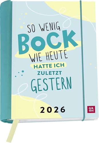 Buchkalender 2026: So wenig Bock wie heute hatte ich zuletzt gestern: Lustiger Terminplaner & Organizer. Kleiner Taschenkalender mit Spiralbindung und 12 heraustrennbare Postkarten von Groh