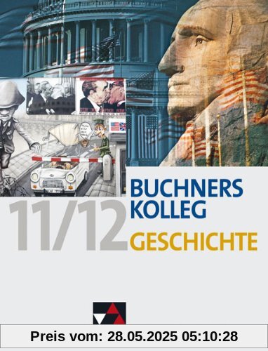 Buchners Kolleg Geschichte Ausgabe Brandenburg: Für die Jahrgangsstufen 11/12. Unterrichtswerk für die gymnasiale Oberstufe