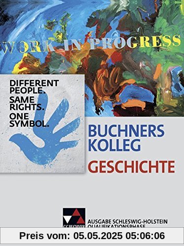 Buchners Kolleg Geschichte – Ausgabe Schleswig-Holstein / Unterrichtswerk für die gymnasiale Oberstufe: Buchners Kolleg Geschichte – Ausgabe ... Unterrichtswerk für die gymnasiale Oberstufe