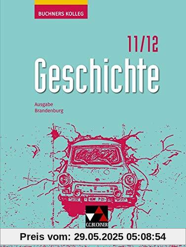 Buchners Kolleg Geschichte – Neue Ausgabe Brandenburg / Buchners Kolleg Geschichte Brandenburg - neu