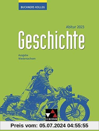 Buchners Kolleg Geschichte – Neue Ausgabe Niedersachsen / Buchners Kolleg Geschichte NI Abitur 2023
