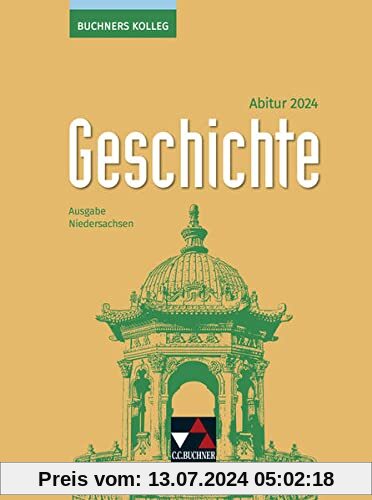 Buchners Kolleg Geschichte – Neue Ausgabe Niedersachsen / Buchners Kolleg Geschichte NI Abitur 2024