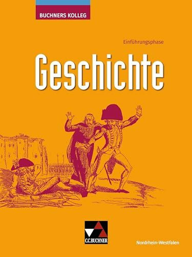 Buchners Kolleg Geschichte – Neue Ausgabe Nordrhein-Westfalen / Buchners Kolleg Geschichte NRW... Buchners Kolleg Geschichte – Neue Ausgabe Nordrhein-Westfalen / Buchners Kolleg Geschichte NRW...