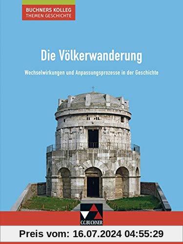 Buchners Kolleg. Themen Geschichte / Die Völkerwanderung: Wechselwirkungen und Anpassungsprozesse