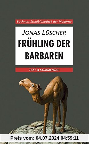 Buchners Schulbibliothek der Moderne / Text & Kommentar: Buchners Schulbibliothek der Moderne / Lüscher, Frühling der Barbaren: Text & Kommentar