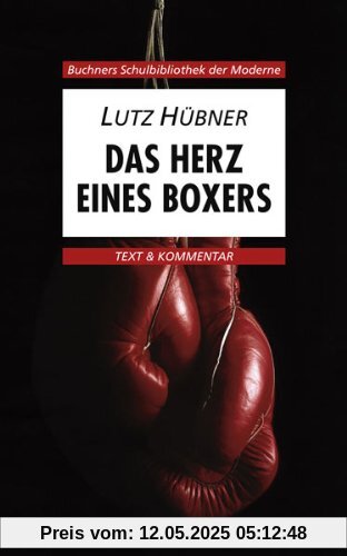 Buchners Schulbibliothek der Moderne: Das Herz eines Boxers. Text und Kommentar: 30