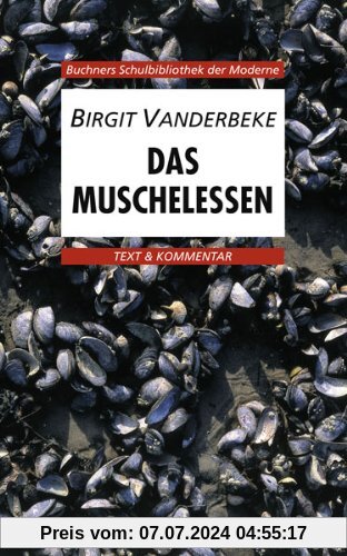 Buchners Schulbibliothek der Moderne: Das Muschelessen. Text und Kommentar: 10
