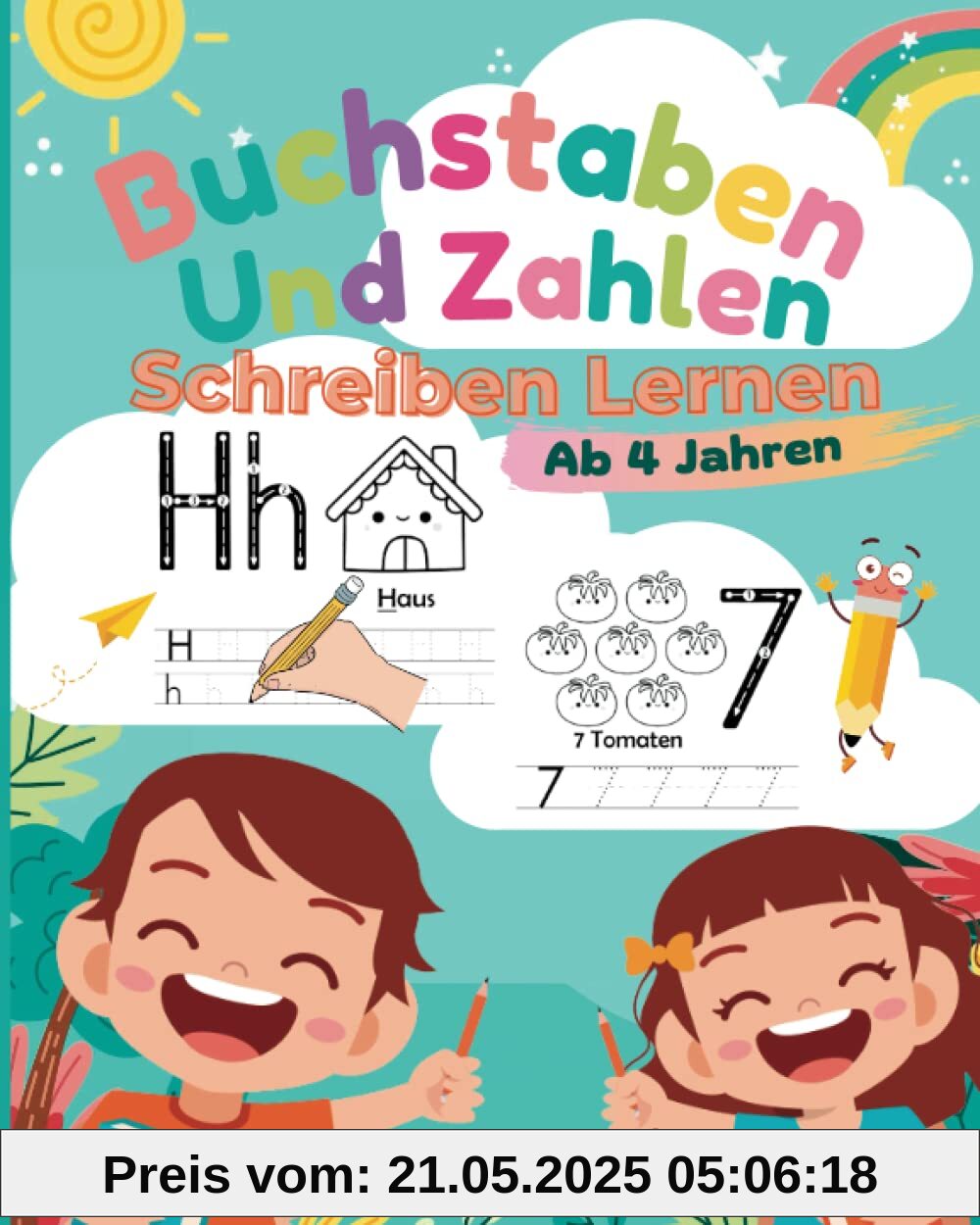 Buchstaben Und Zahlen Schreiben Lernen Ab 4 Jahren: Kindergarten Lernbuch Ab 4 Jahre für Erste Buchstaben und Zahlen Lernen Buchstaben Und Zahlen Schreiben Lernen Ab 4 Jahren: Kindergarten Lernbuch Ab 4 Jahre für Erste Buchstaben und Zahlen Lernen