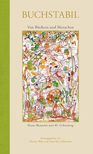 Buchstabil: Von Büchern und Menschen. Elazar Benyoëtz zum 85. Geburtstag