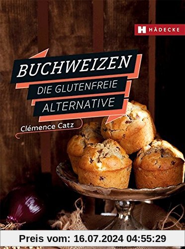 Buchweizen: Die glutenfreie Alternative