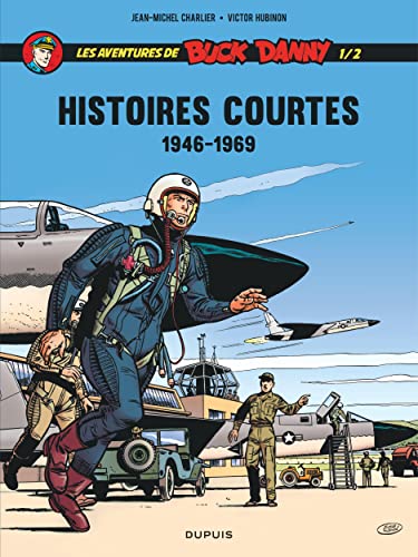 Buck Danny - Histoires courtes - Tome 1: Tome 1/2 1946-1969 von Zephyr