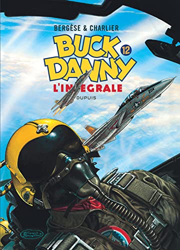 Buck Danny integraal 12: Mission "Apocalypse" ; Les pilotes de l'enfer ; Le feu du ciel ; Les "Agresseurs"