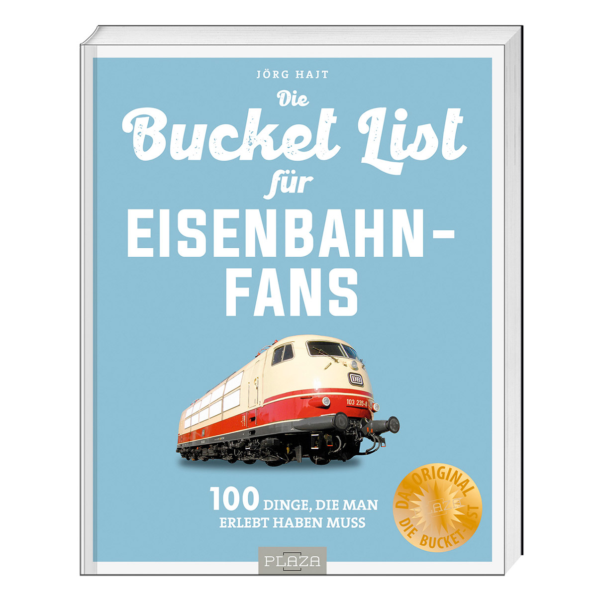 Bucket-List für Eisenbahn-Fans von PLAZA