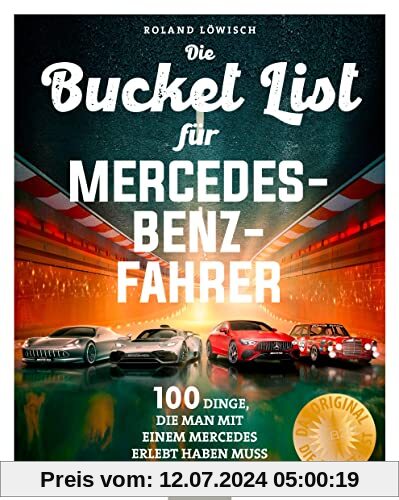 Bucket-List für Mercedes-Fahrer: 100 Dinge, die man mit einem Mercedes erlebt haben muss