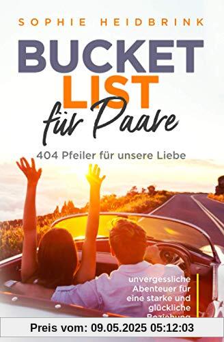 Bucket List für Paare: 404 Pfeiler für unsere Liebe