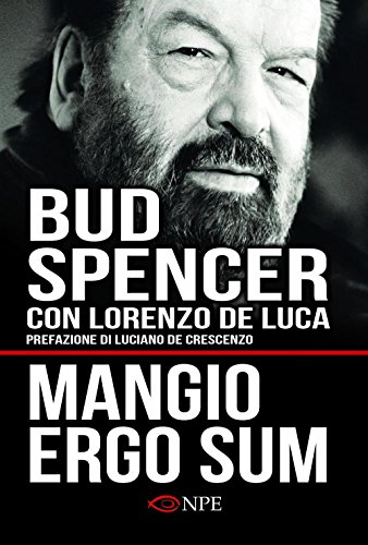 Mangio ergo sum. La vita di Bud Spencer (Narrativa)