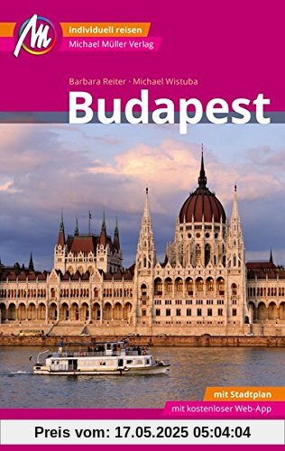 Budapest MM-City Reiseführer Michael Müller Verlag: Individuell reisen mit vielen praktischen Tipps inkl. Web-App (MM-City)