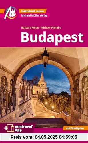 Budapest MM-City Reiseführer Michael Müller Verlag: Individuell reisen mit vielen praktischen Tipps und Web-App mmtravel.com