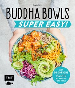 Buddha Bowls - Super Easy! von Edition Michael Fischer