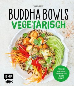 Buddha Bowls - Vegetarisch von Edition Michael Fischer