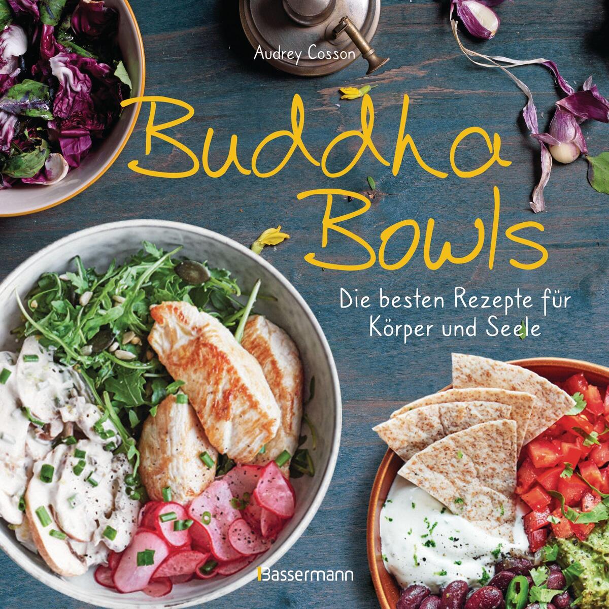 Buddha Bowls - die besten Rezepte für Körper und Seele: ausgewogen, lecker, voll... Buddha Bowls - die besten Rezepte für Körper und Seele: ausgewogen, lecker, voll... von Bassermann, Edition
