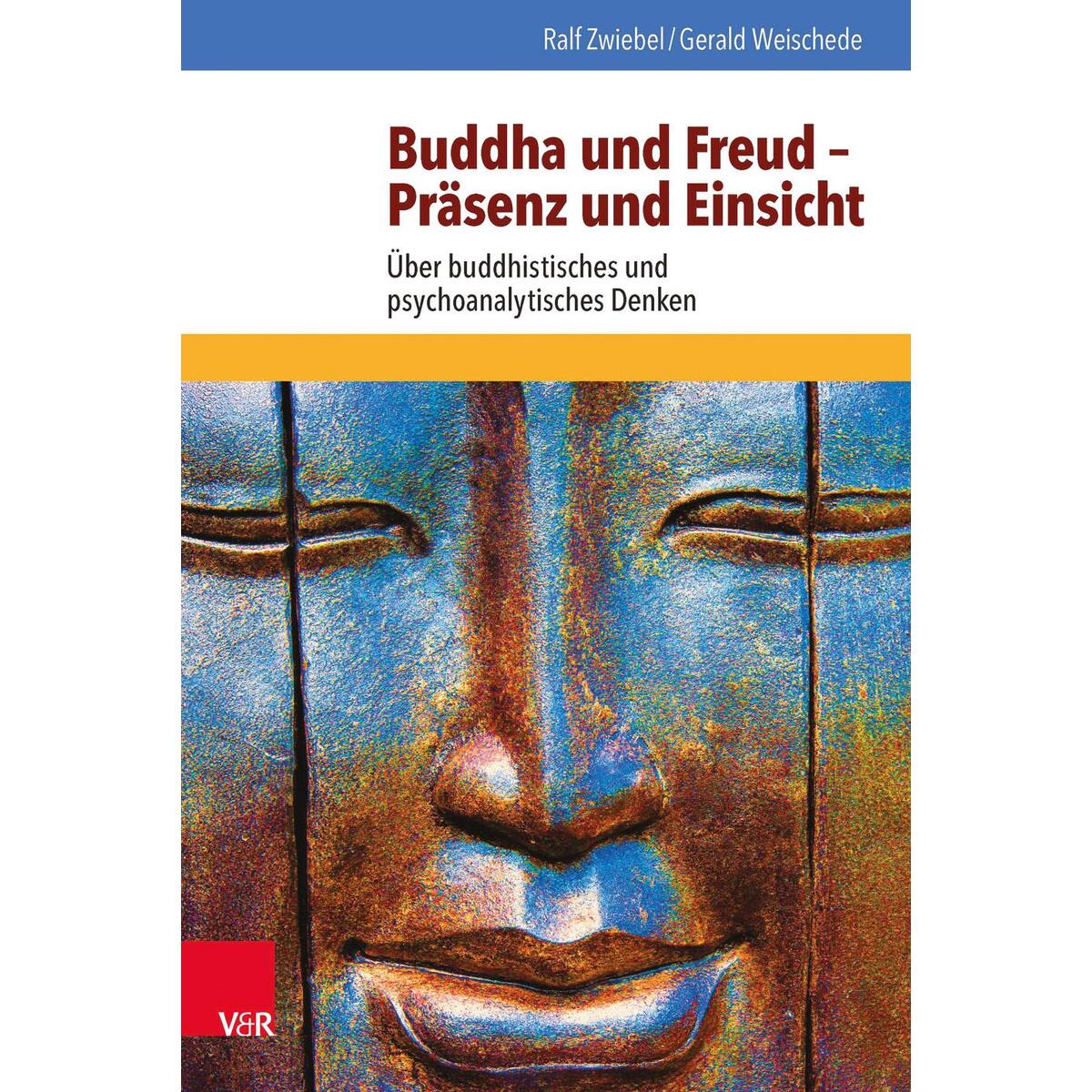 Buddha und Freud - Präsenz und Einsicht Buddha und Freud - Präsenz und Einsicht von Vandenhoeck + Ruprecht