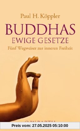 Buddhas ewige Gesetze: Fünf Wegweiser zur inneren Freiheit Buddhas ewige Gesetze: Fünf Wegweiser zur inneren Freiheit