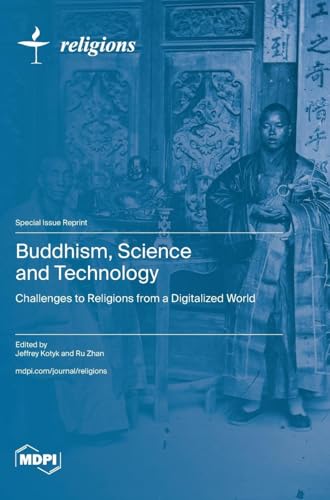 Buddhism, Science and Technology: Challenges to Religions from a Digitalized World von MDPI AG
