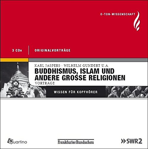 Buddhismus, Islam und andere große Religionen. Vorträge. O-Ton Wissenschaft