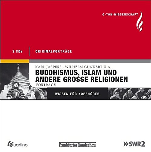 Buddhismus, Islam und andere große Religionen. Vorträge. O-Ton Wissenschaft Buddhismus, Islam und andere große Religionen. Vorträge. O-Ton Wissenschaft