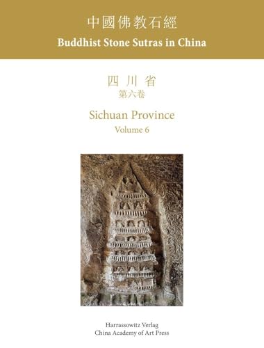 Buddhist Stone Sutras in China: Sichuan Province von Harrassowitz Verlag