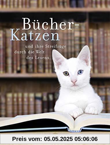 Bücher-Katzen: und ihre Streifzüge durch die Welt des Lesens