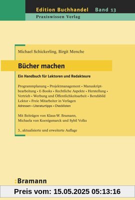 Bücher machen. Ein Handbuch für Lektoren und Redakteure: Programmplanung Projektmanagement Manuskriptbearbeitung E-Books Rechtliche Aspekte ... Adressen Literaturtipps Checklisten Bücher machen. Ein Handbuch für Lektoren und Redakteure: Programmplanung Projektmanagement Manuskriptbearbeitung E-Books Rechtliche Aspekte ... Adressen Literaturtipps Checklisten
