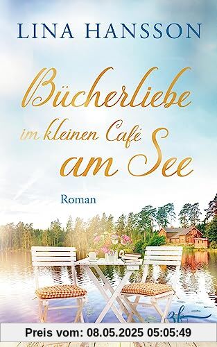 Bücherliebe im kleinen Café am See: Ein Schweden-Liebesroman