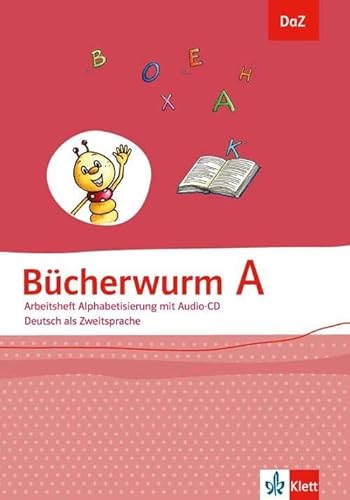 Bücherwurm A: Arbeitsheft Alphabetisierung mit Audio-CD Klasse 1-4 (DaZ. Deutsch als Zweitsprache)