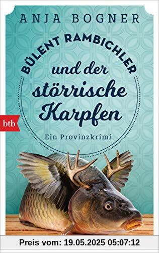 Bülent Rambichler und der störrische Karpfen: Ein Provinzkrimi (Bülent Rambichler ermittelt, Band 2)