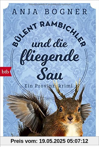 Bülent Rambichler und die fliegende Sau: Ein Provinzkrimi