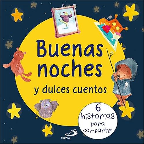 Buenas noches y dulces cuentos: 6 historias para compartir (Cuentos y ficción) von SAN PABLO