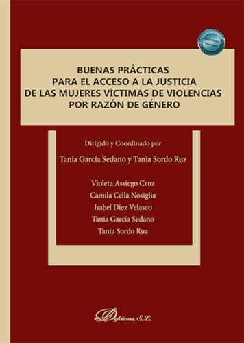 Buenas prácticas para el acceso a la justicia de las mujeres víctimas de violencias por razón de género von Editorial Dykinson, S.L.