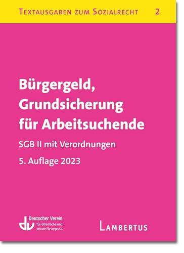 Bürgergeld, Grundsicherung für Arbeitsuchende. SGB II mit Verordnungen: Textausgaben zum Sozialrecht - Band 2