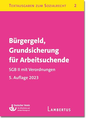 Bürgergeld, Grundsicherung für Arbeitsuchende. SGB II mit Verordnungen: Textausgaben zum Sozialrecht - Band 2 Bürgergeld, Grundsicherung für Arbeitsuchende. SGB II mit Verordnungen: Textausgaben zum Sozialrecht - Band 2