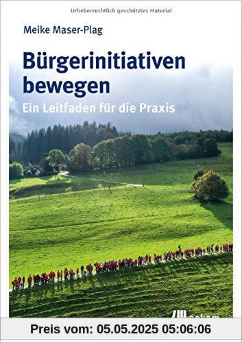 Bürgerinitiativen bewegen: Ein Leitfaden für die Praxis