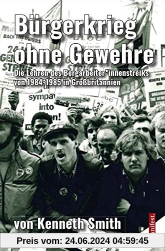 Bürgerkrieg ohne Gewehre: Die Lehren des Bergarbeiter*innenstreiks 1984-1985 in Großbritannien