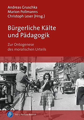 Bürgerliche Kälte und Pädagogik: Zur Ontogenese des moralischen Urteils