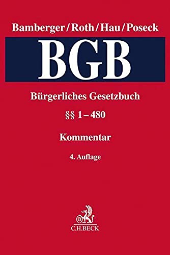 Bürgerliches Gesetzbuch Band 1: §§ 1-480: Kommentar Bürgerliches Gesetzbuch Band 1: §§ 1-480: Kommentar von Beck C. H.