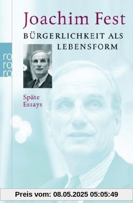 Bürgerlichkeit als Lebensform: Späte Essays