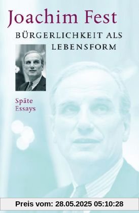 Bürgerlichkeit als Lebensform: Späte Essays