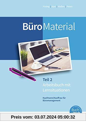 BüroWelt: BüroMaterial: Arbeitsbuch mit Lernsituationen Teil 2