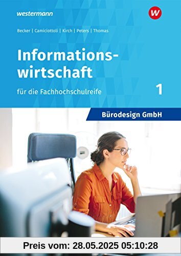 Bürodesign GmbH - Informationswirtschaft für die Höhere Berufsfachschule: Band 1: Schülerband